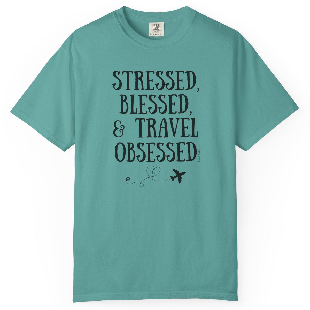 Stressed Blessed & Travel Obsessed T-Shirt — Travel Lover Graphic Tee
