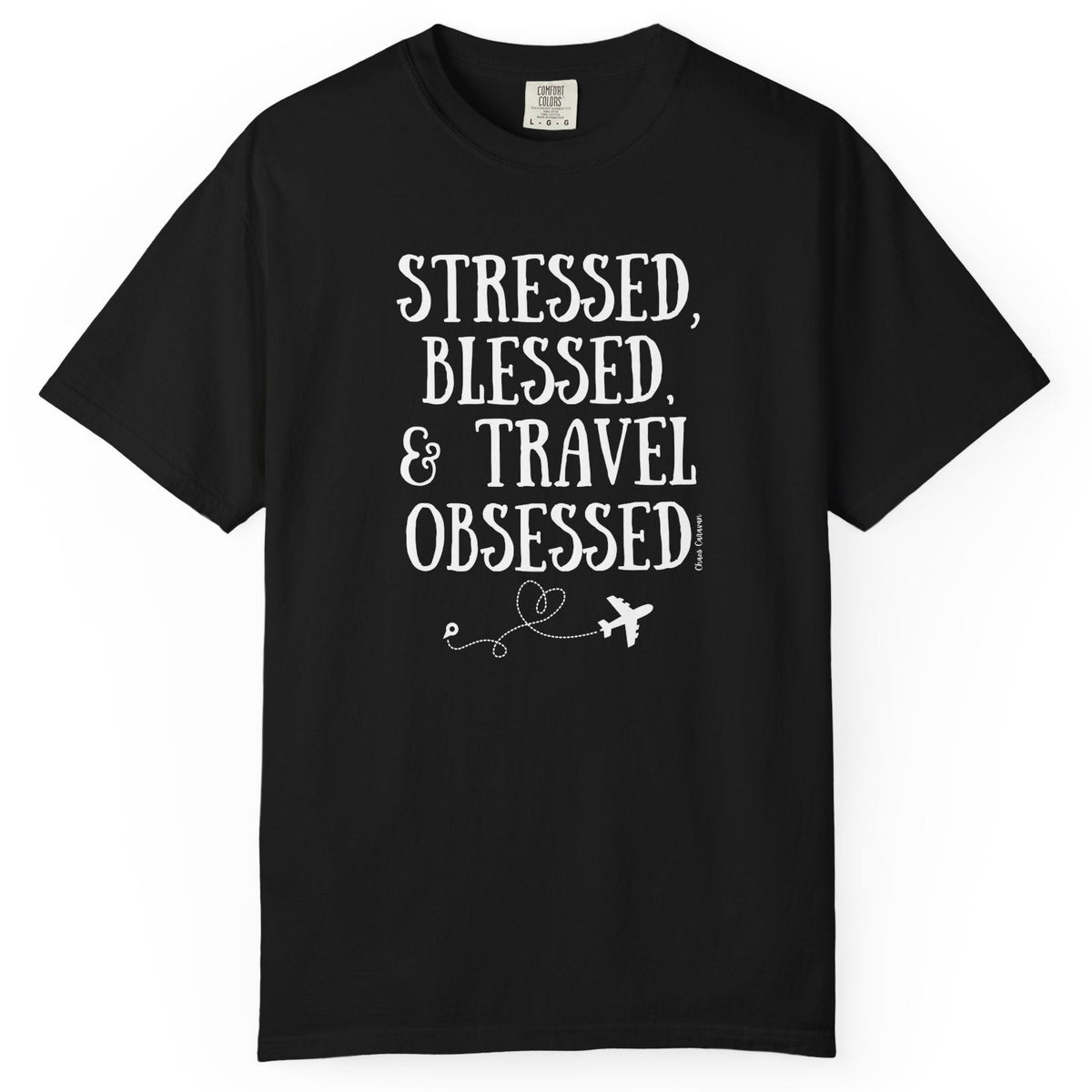 Stressed Blessed & Travel Obsessed T-Shirt — Travel Lover Graphic Tee