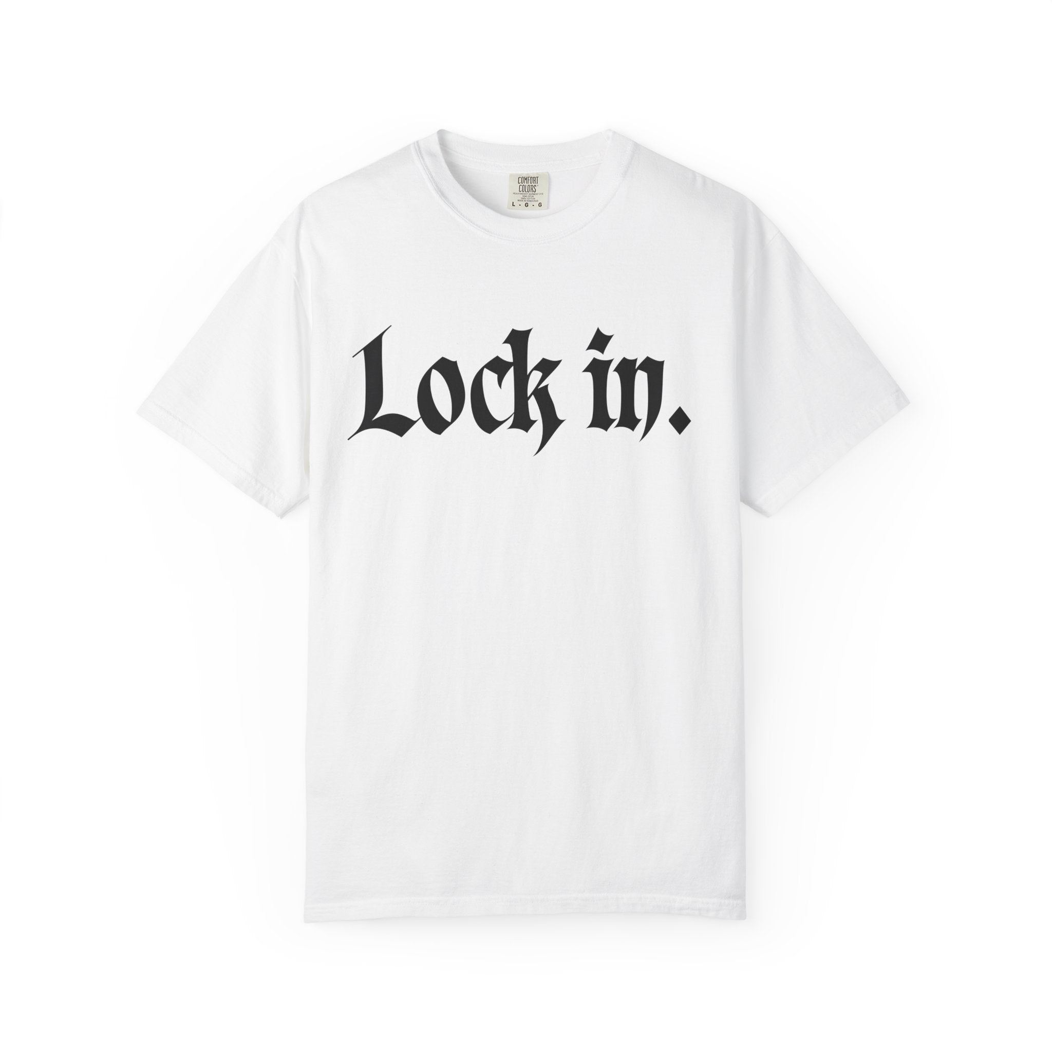 Lock In. Graphic T-Shirt — Gothic Script Tee