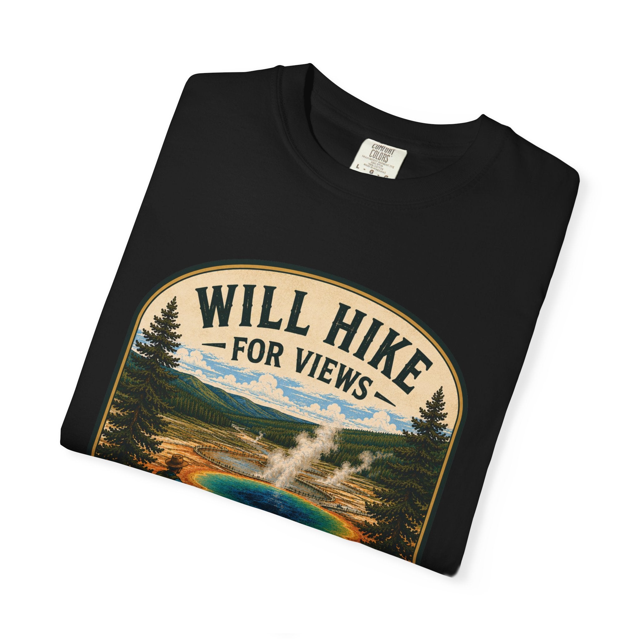 Grand Prismatic Spring T-Shirt — "Will Hike for Views" Adventure Tee