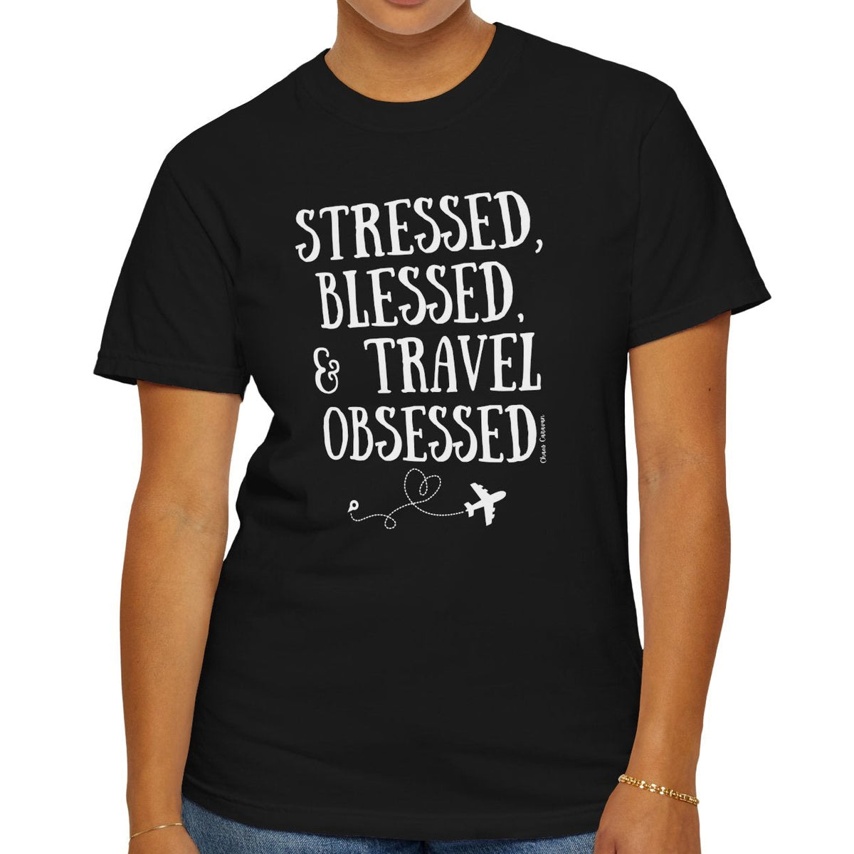 Stressed Blessed & Travel Obsessed T-Shirt — Travel Lover Graphic Tee