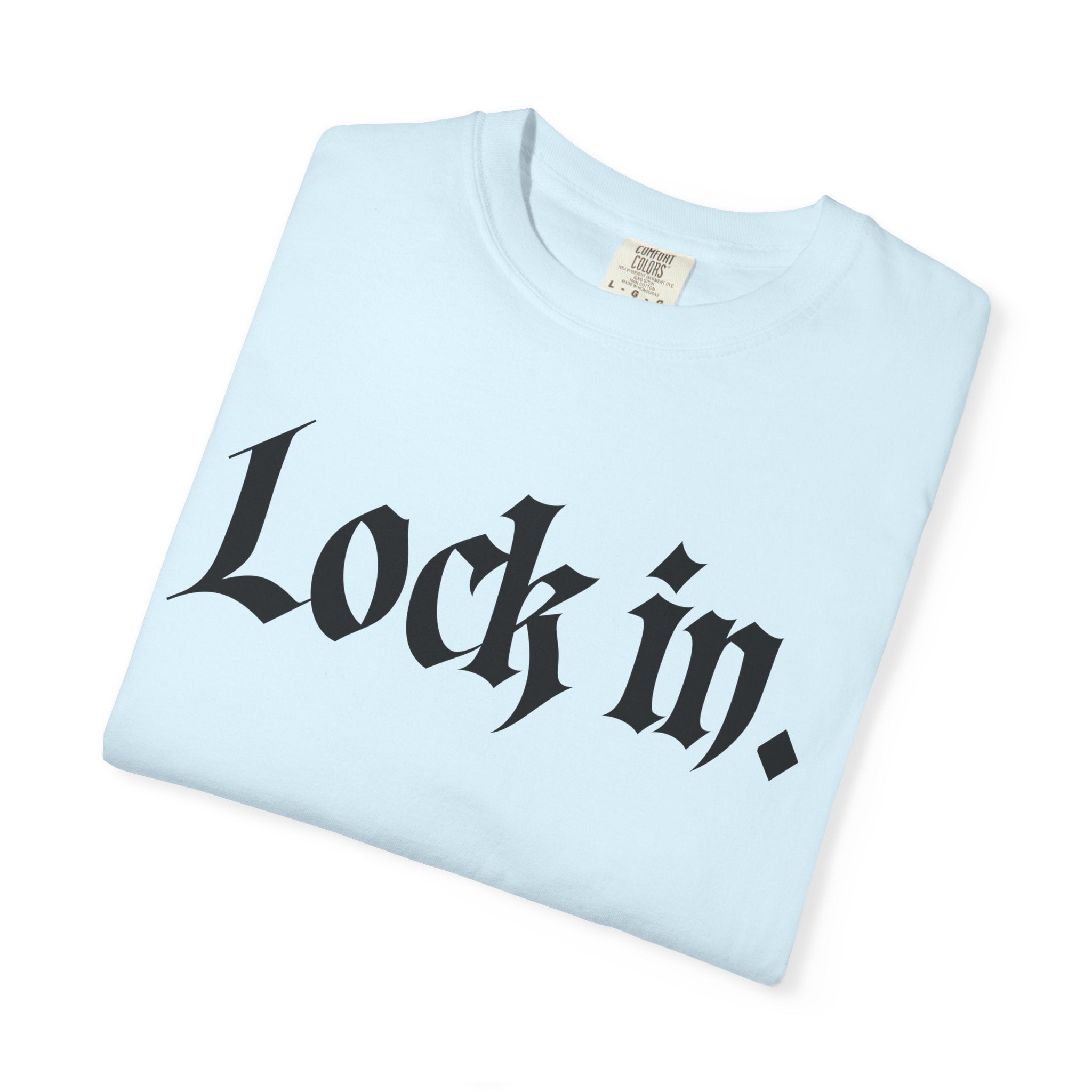 Lock In. Graphic T-Shirt — Gothic Script Tee