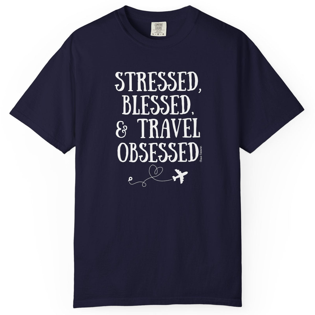 Stressed Blessed & Travel Obsessed T-Shirt — Travel Lover Graphic Tee