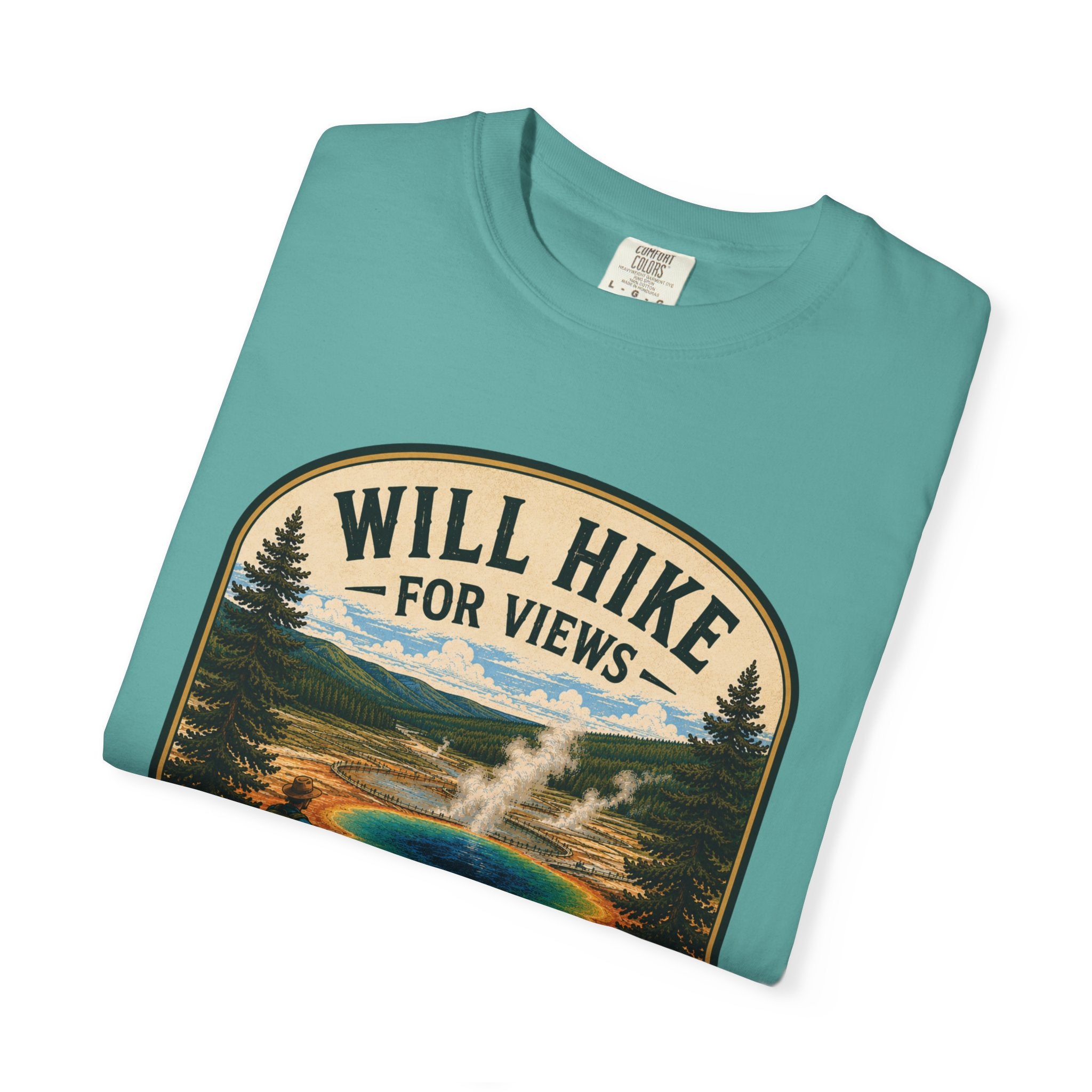 Grand Prismatic Spring T-Shirt — "Will Hike for Views" Adventure Tee