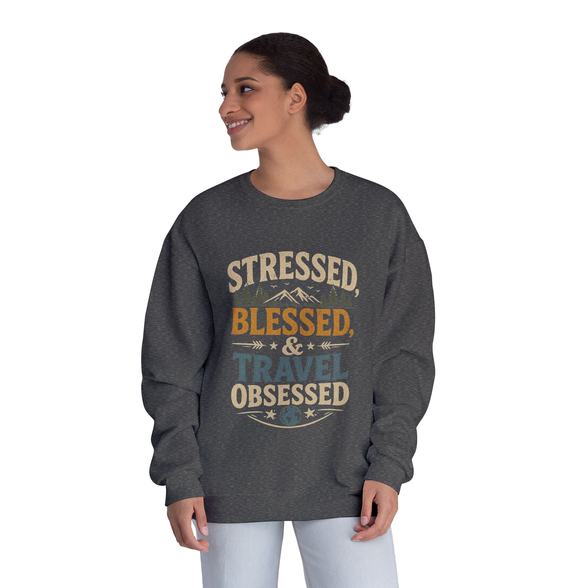 Stressed Blessed Travel Obsessed Crewneck | Travel Quote Sweatshirt