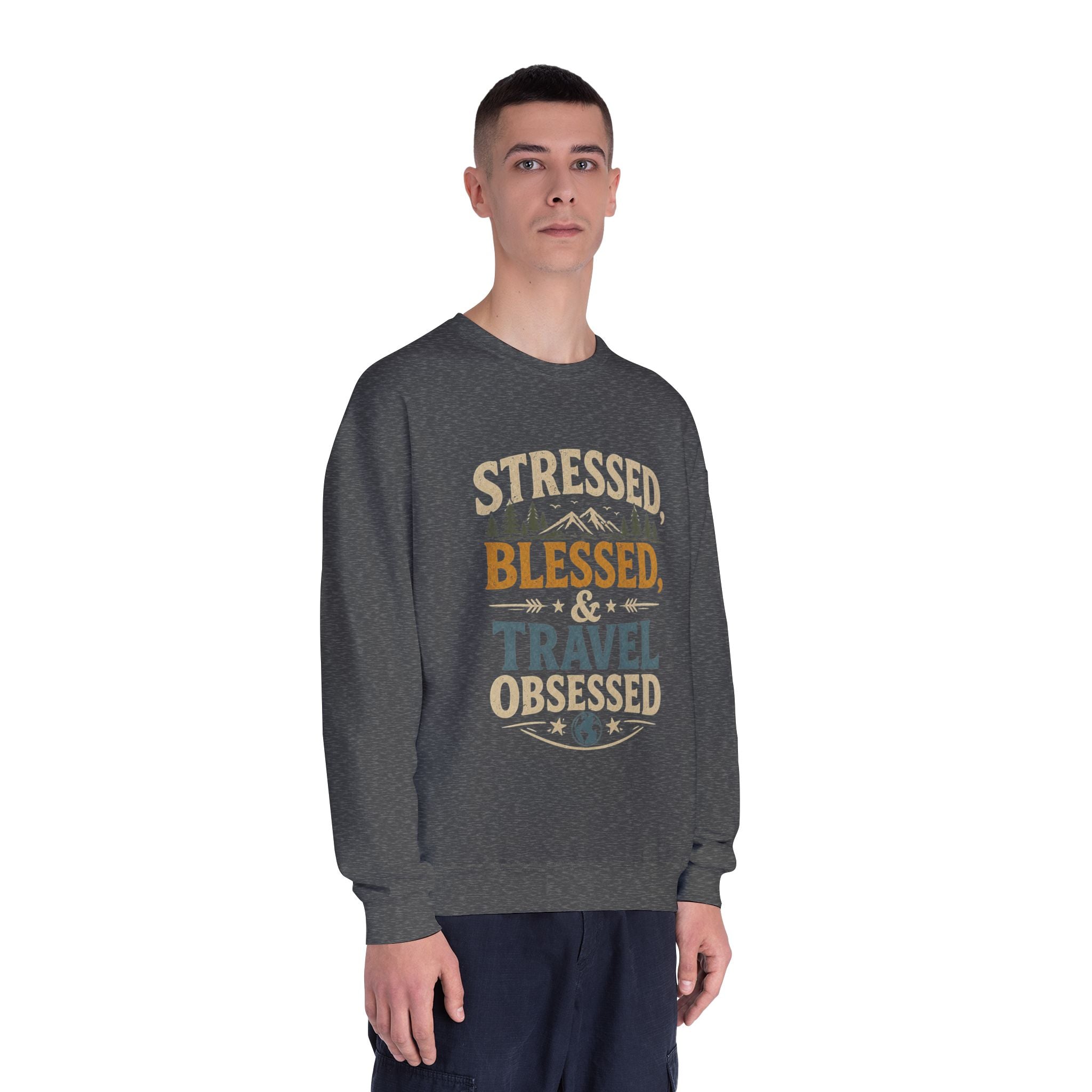 Stressed Blessed Travel Obsessed Crewneck | Travel Quote Sweatshirt