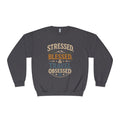 Stressed Blessed Travel Obsessed Crewneck | Travel Quote Sweatshirt
