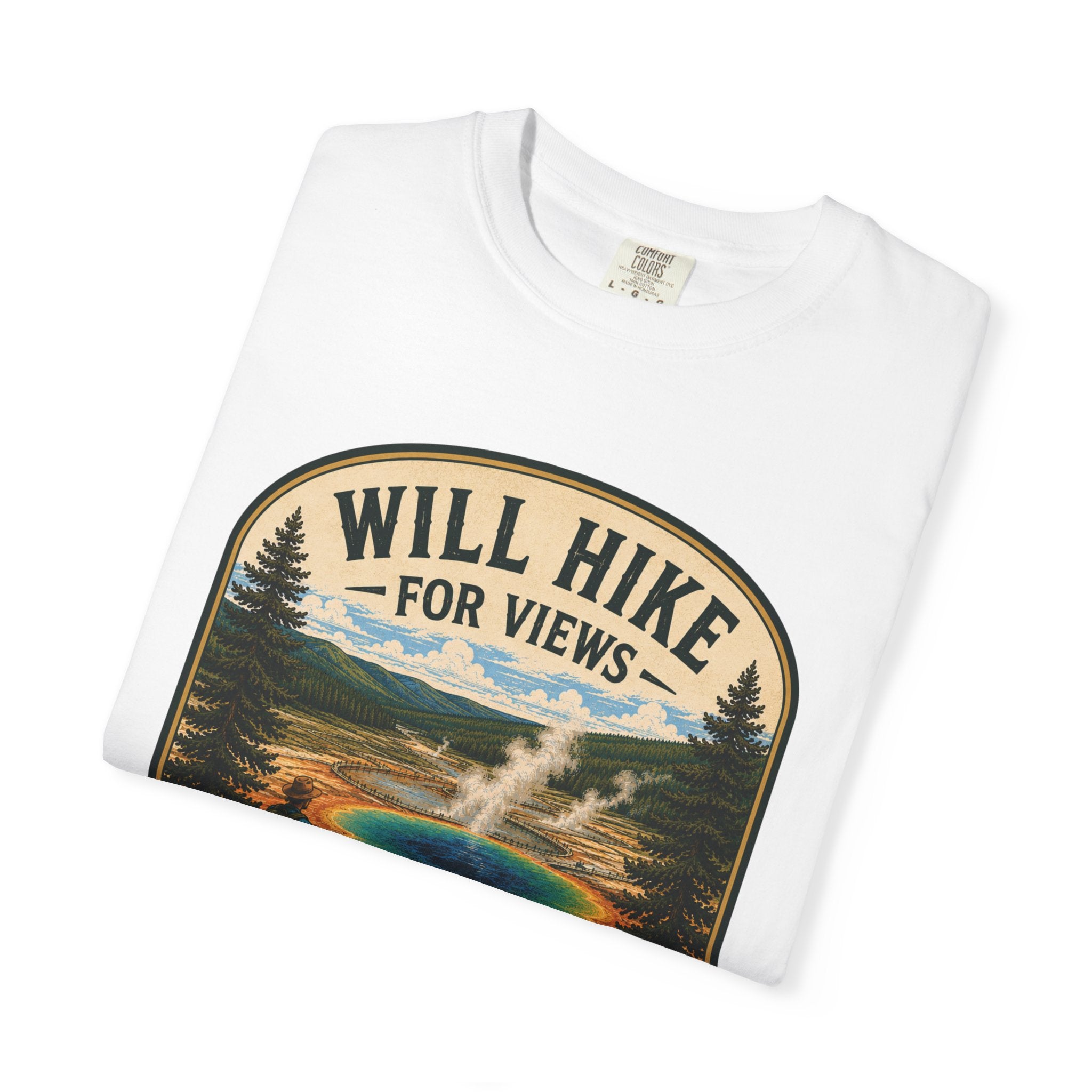 Grand Prismatic Spring T-Shirt — "Will Hike for Views" Adventure Tee