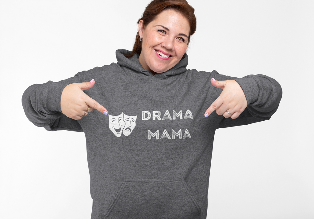 Drama Mama Hooded Sweatshirt | Theater, Musical, Play, Acting Mom