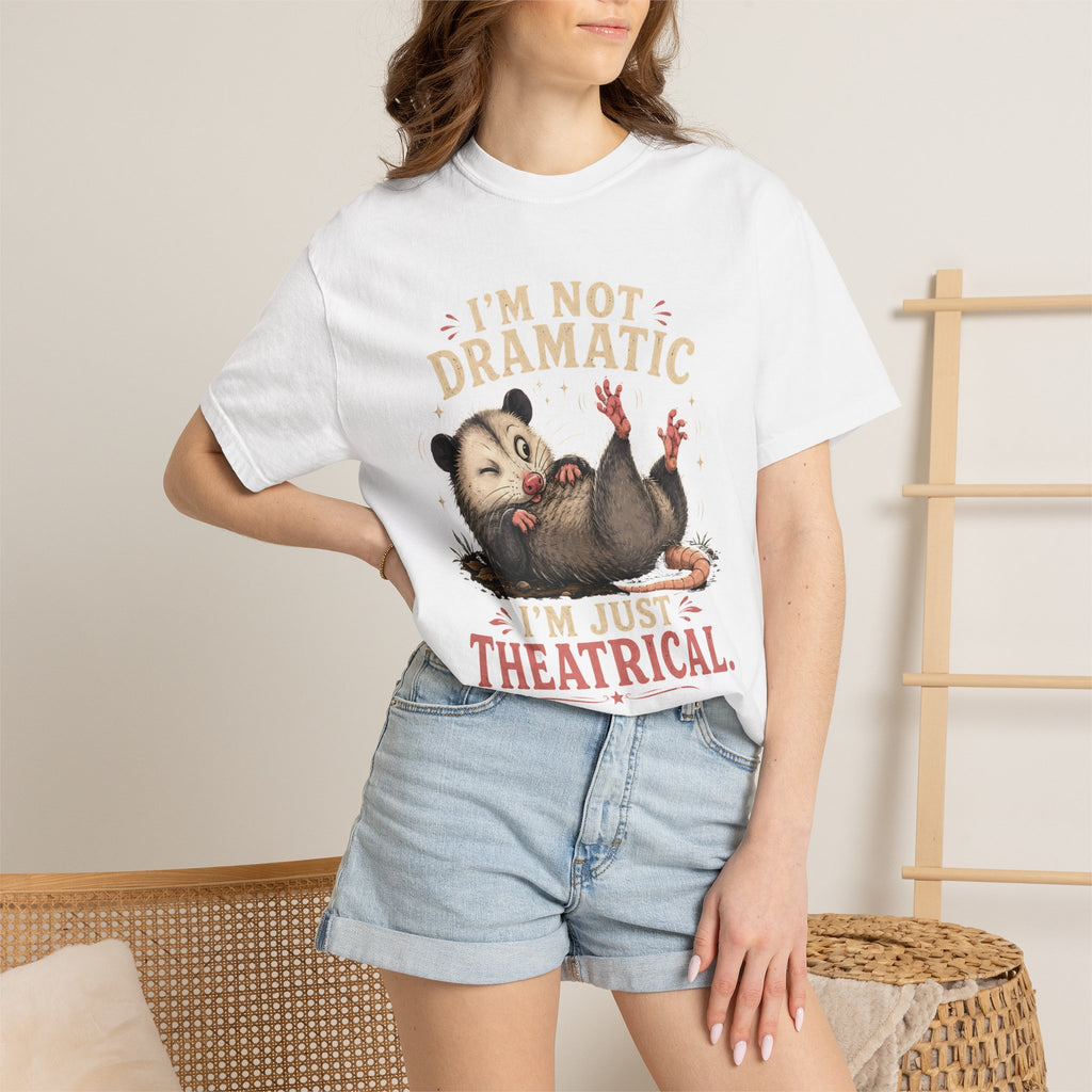 I'm Not Dramatic I'm Just Theatrical T-Shirt — Cute Opossum Graphic Tee