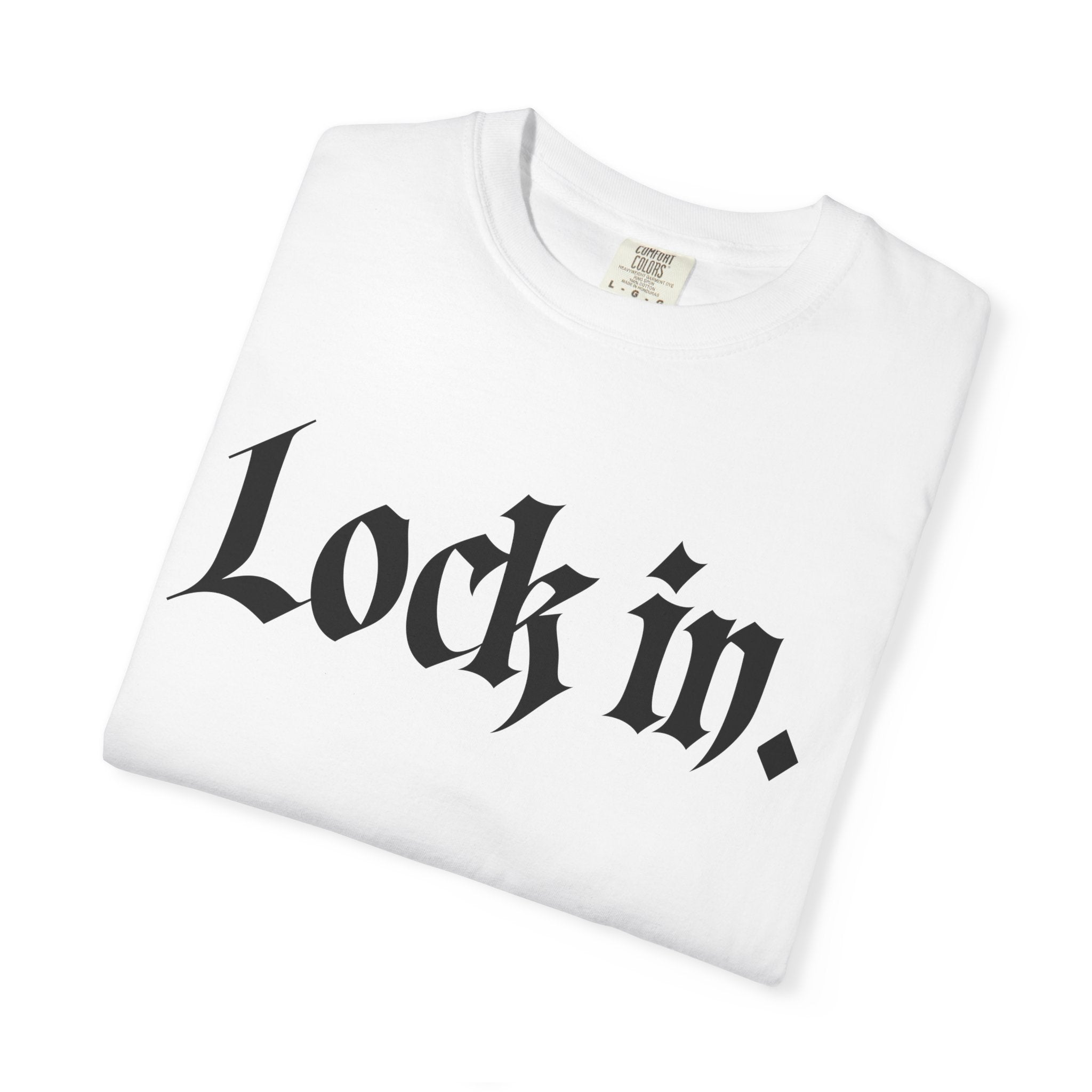 Lock In. Graphic T-Shirt — Gothic Script Tee