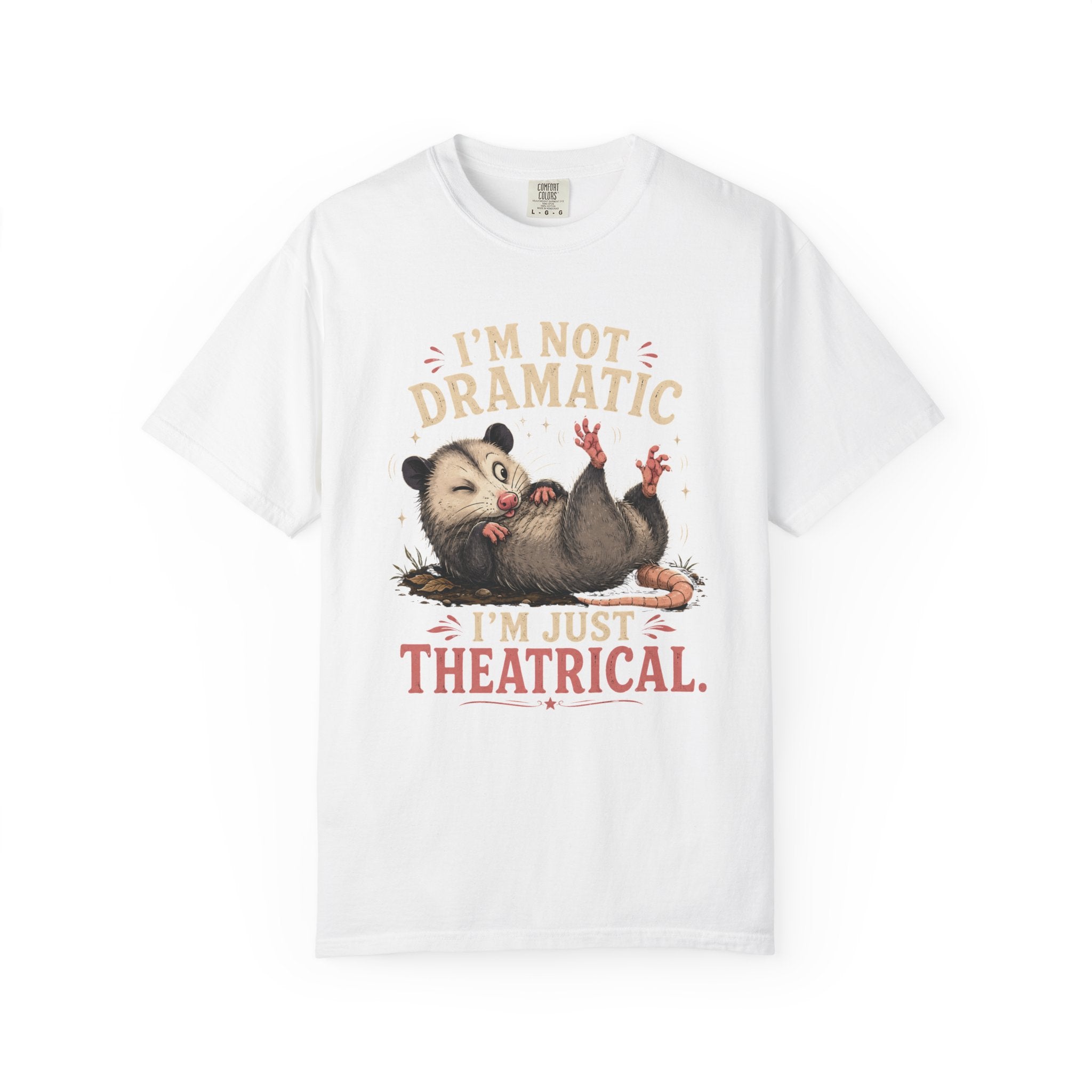 I'm Not Dramatic I'm Just Theatrical T-Shirt — Cute Opossum Graphic Tee